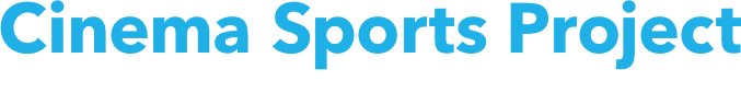 Cinema Sports Project シネマスポーツプロジェクト